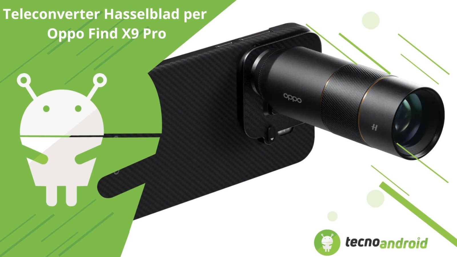 Teleconverter Hasselblad per Oppo Find X9 Pro, il teleobiettivo da 200MP che rivoluziona le foto – Recensione